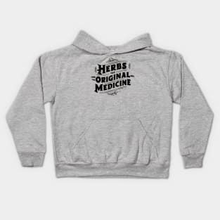 Herbs: the original medicine , herbalist day celebration Kids Hoodie